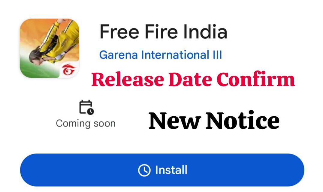 Free Fire India Release Date Today Notice Out: फ्री फायर इंडिया रिलीज होने की तारीख तय ,इस दिन होगा फ्री फायर इंडिया रिलीज